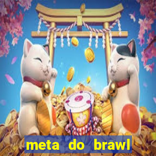 meta do brawl stars 2024